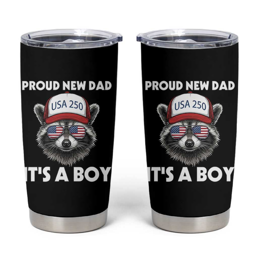 Proud New Dad It's A Boy Tumbler Cup Raccoon Patriotic America 250th Anniversary