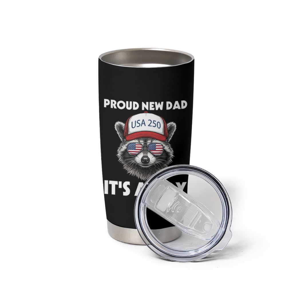 Proud New Dad It's A Boy Tumbler Cup Raccoon Patriotic America 250th Anniversary