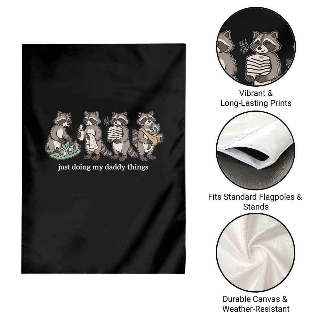 Funny Raccoon Dad Garden Flag Just Doing My Daddy Things