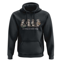 Funny Raccoon Dad Hoodie Just Doing My Daddy Things