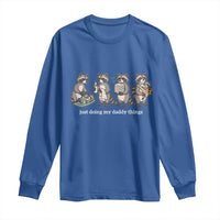 Funny Raccoon Dad Long Sleeve Shirt Just Doing My Daddy Things