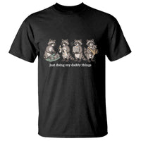Funny Raccoon Dad T Shirt Just Doing My Daddy Things