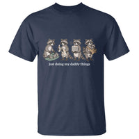Funny Raccoon Dad T Shirt Just Doing My Daddy Things