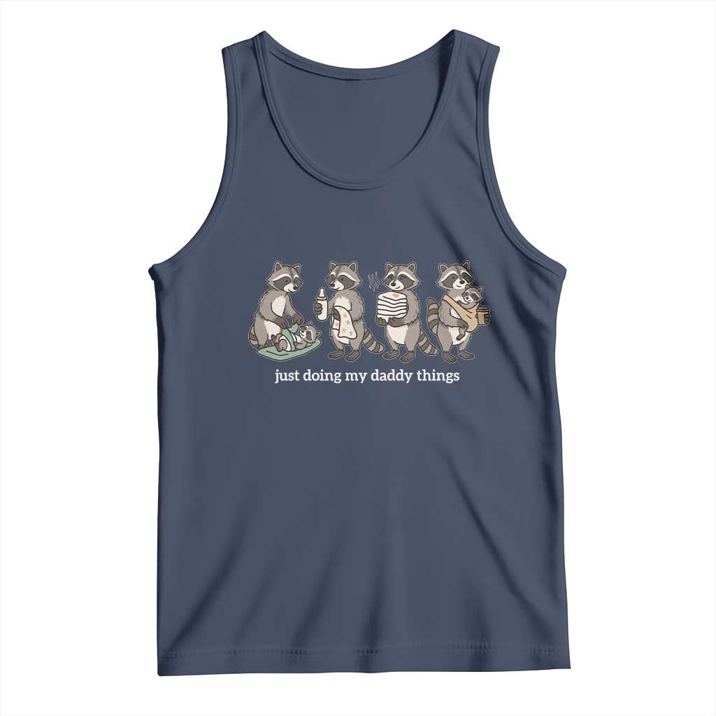 Funny Raccoon Dad Tank Top Just Doing My Daddy Things
