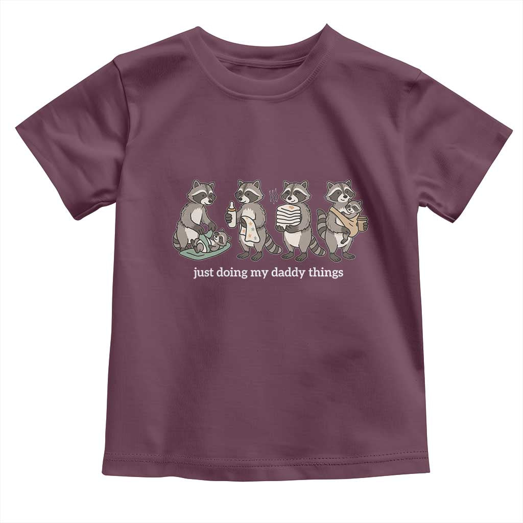 Funny Raccoon Dad Toddler T Shirt Just Doing My Daddy Things