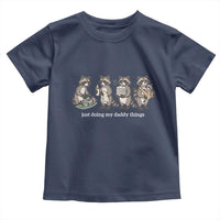 Funny Raccoon Dad Toddler T Shirt Just Doing My Daddy Things