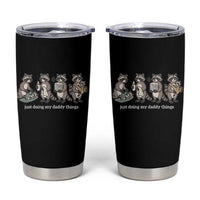 Funny Raccoon Dad Tumbler Cup Just Doing My Daddy Things