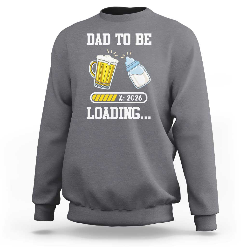 Dad to Be 2026 Sweatshirt Funny Pregnancy Reveal