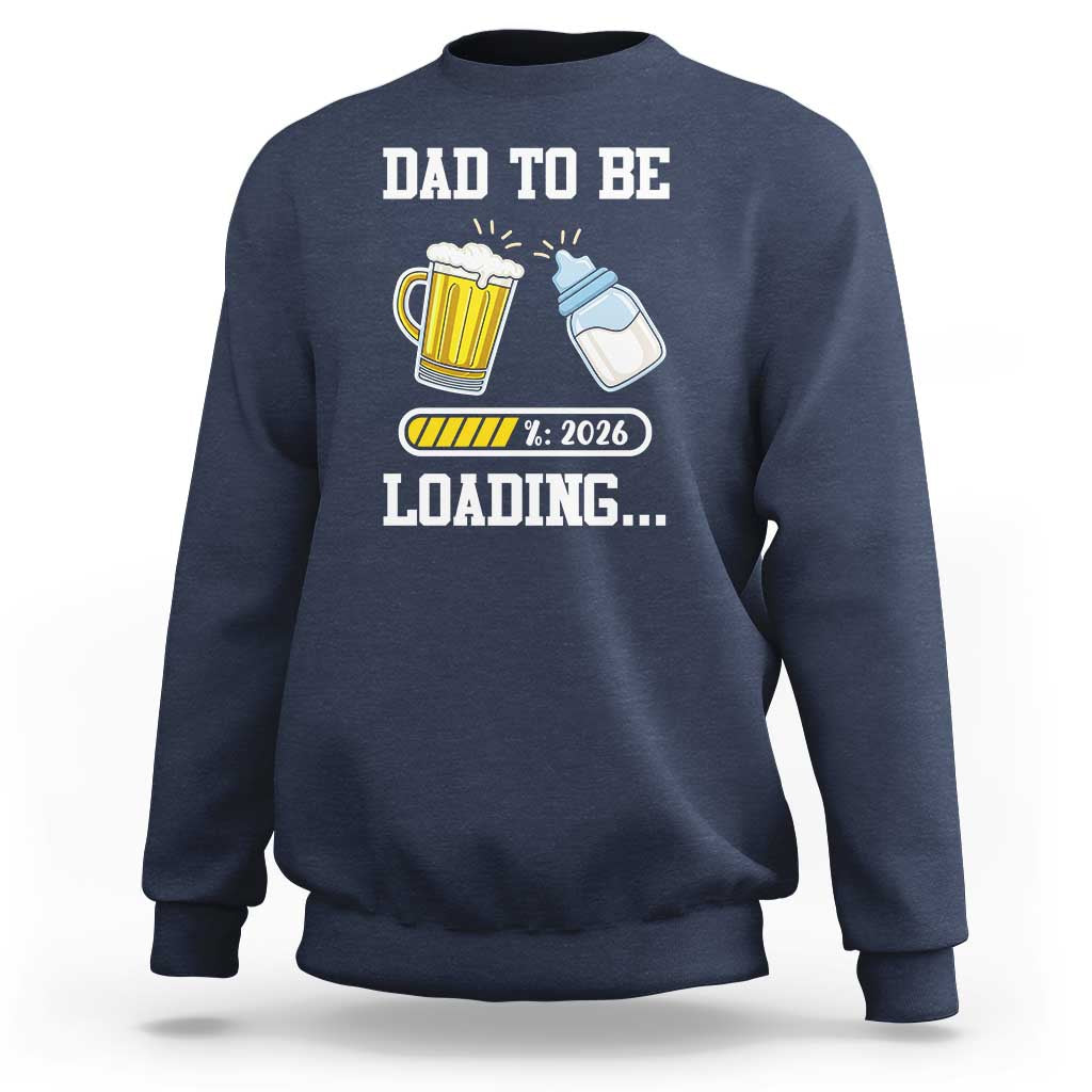 Dad to Be 2026 Sweatshirt Funny Pregnancy Reveal