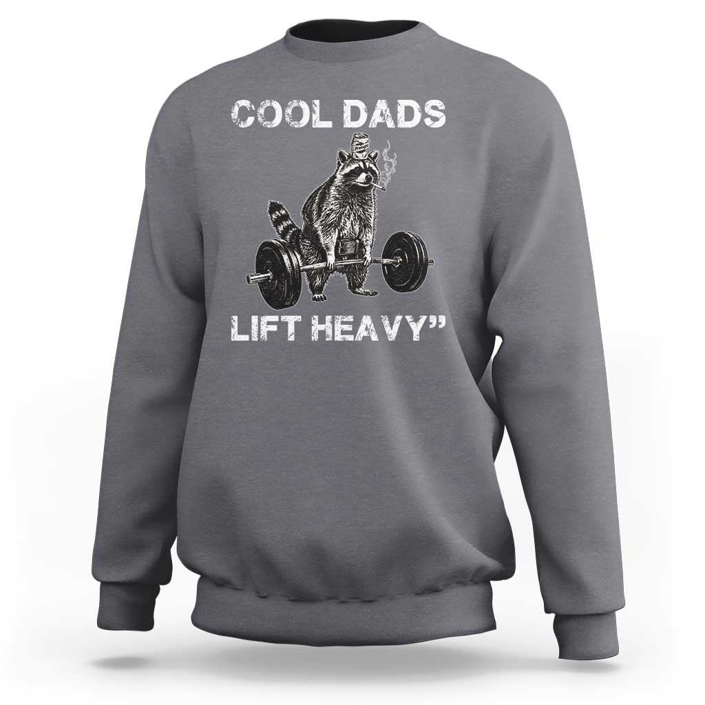 Cool Dads Lift Heavy Sweatshirt Gym Dad Raccoon