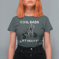 Cool Dads Lift Heavy T Shirt For Women Gym Dad Raccoon