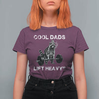 Cool Dads Lift Heavy T Shirt For Women Gym Dad Raccoon
