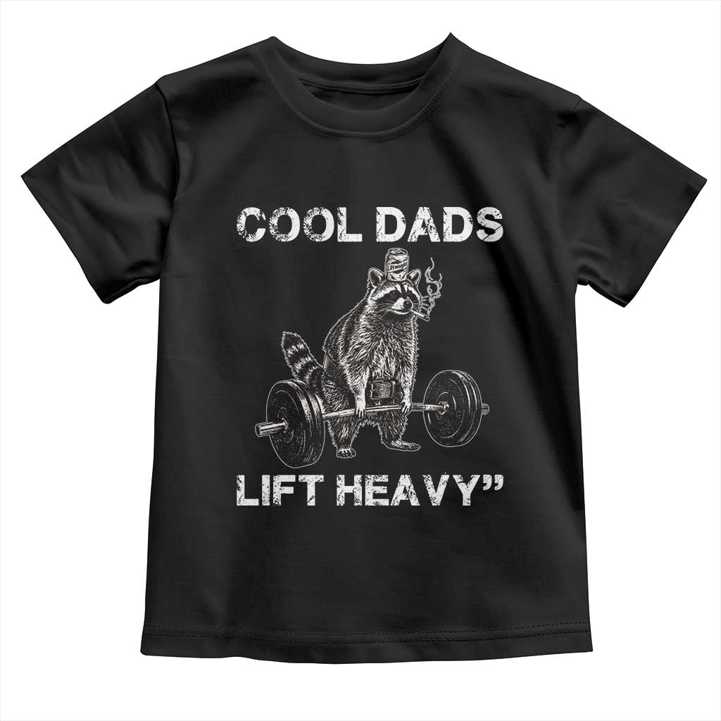 Cool Dads Lift Heavy Toddler T Shirt Gym Dad Raccoon