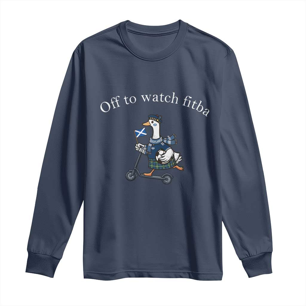 Off To Watch Fitba Long Sleeve Shirt Funny Scottish Goose Riding Scooter Football Fan