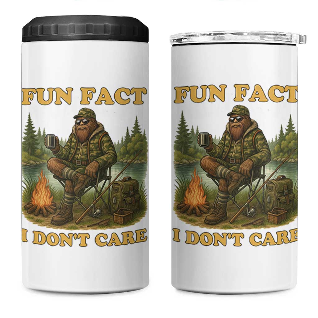 Funny Bigfoot Sarcastic 4 in 1 Can Cooler Tumbler Fun Fact I Don Not Care Sasquatch Camping