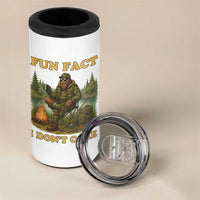 Funny Bigfoot Sarcastic 4 in 1 Can Cooler Tumbler Fun Fact I Don Not Care Sasquatch Camping