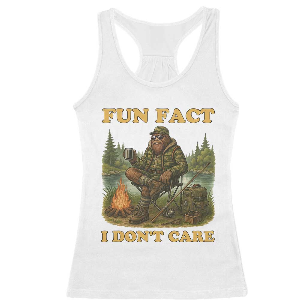 Funny Bigfoot Sarcastic Racerback Tank Top Fun Fact I Don Not Care Sasquatch Camping - Wonder Print Shop