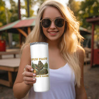 Funny Bigfoot Sarcastic Skinny Tumbler Fun Fact I Don Not Care Sasquatch Camping
