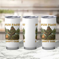 Funny Bigfoot Sarcastic Tumbler Cup Fun Fact I Don Not Care Sasquatch Camping