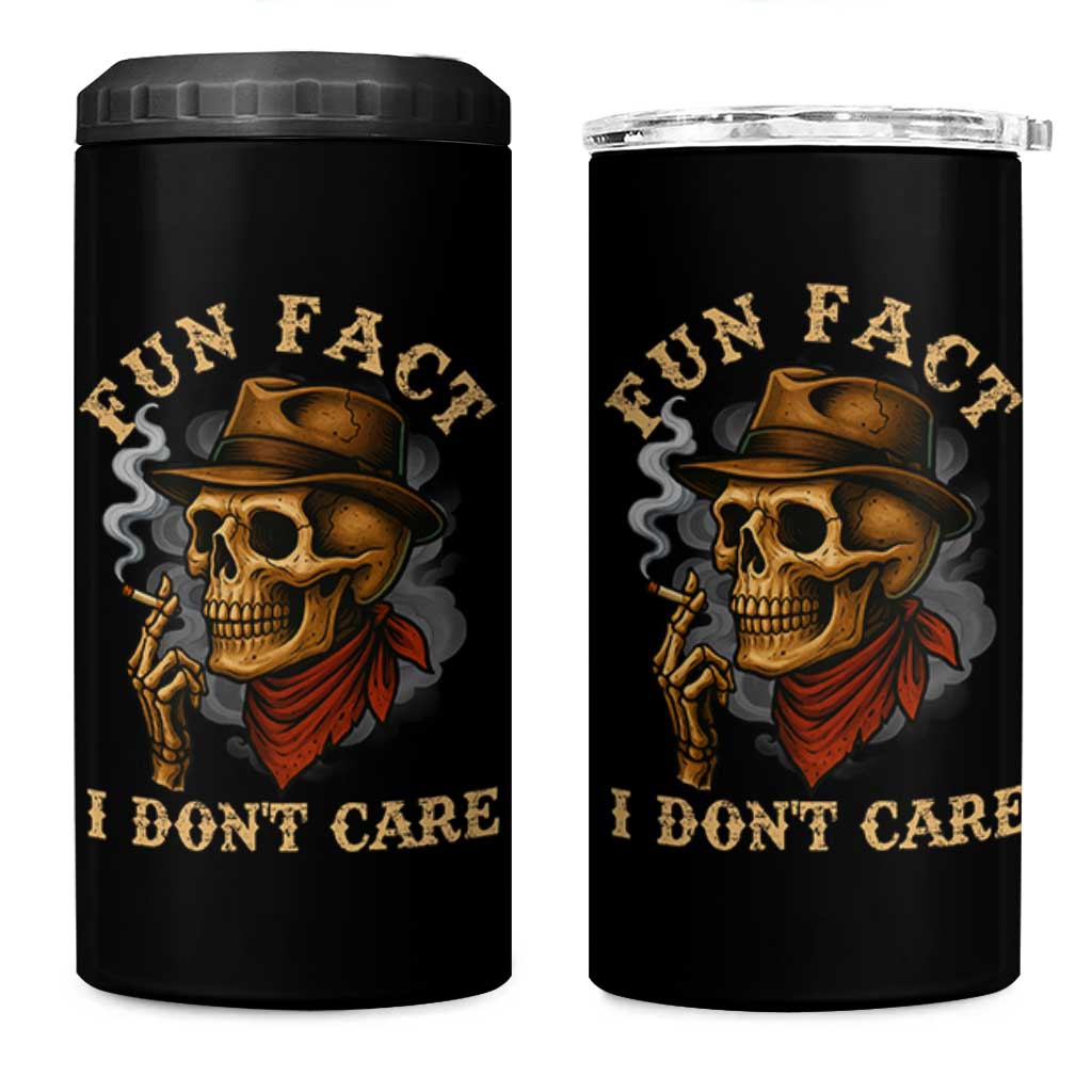 Funny Skull Sarcastic 4 in 1 Can Cooler Tumbler Fun Fact I Don Not Care