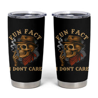 Funny Skull Sarcastic Tumbler Cup Fun Fact I Don Not Care