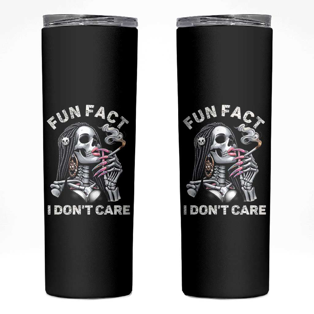 Funny Skeleton Smoking Skinny Tumbler Fun Fact I Don Not Care Sarcastic Women Skull