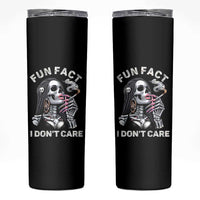 Funny Skeleton Smoking Skinny Tumbler Fun Fact I Don Not Care Sarcastic Women Skull