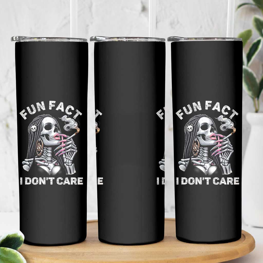Funny Skeleton Smoking Skinny Tumbler Fun Fact I Don Not Care Sarcastic Women Skull