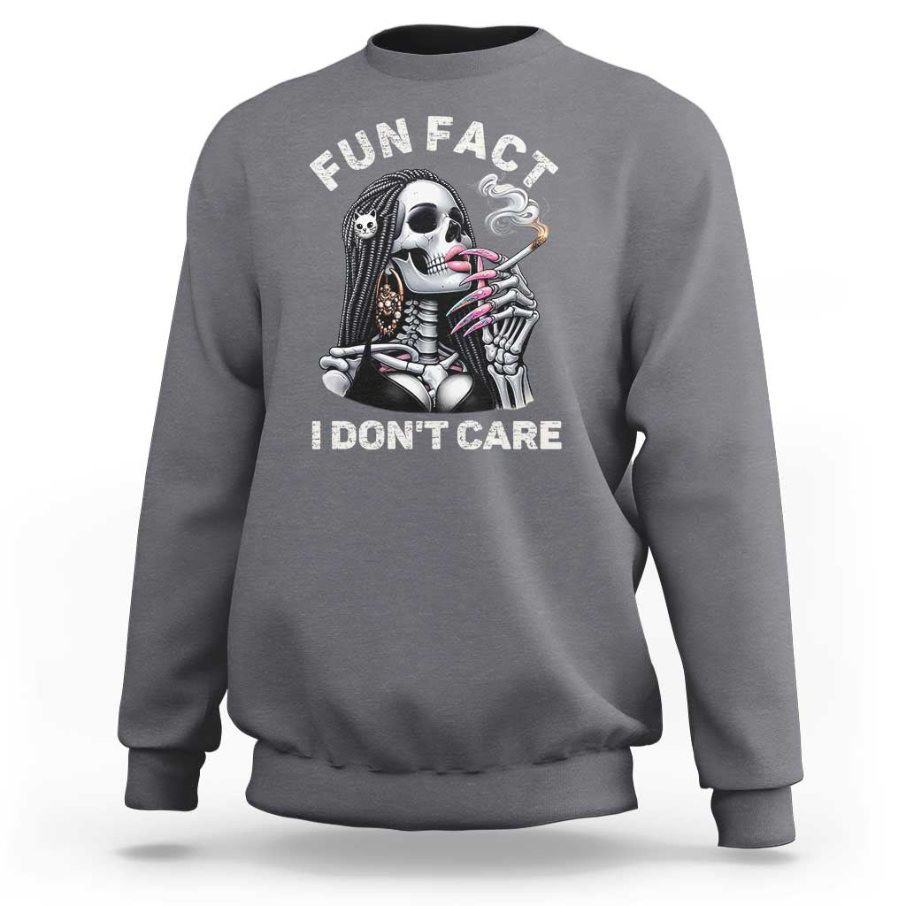 Funny Skeleton Smoking Sweatshirt Fun Fact I Don Not Care Sarcastic Women Skull - Wonder Print Shop