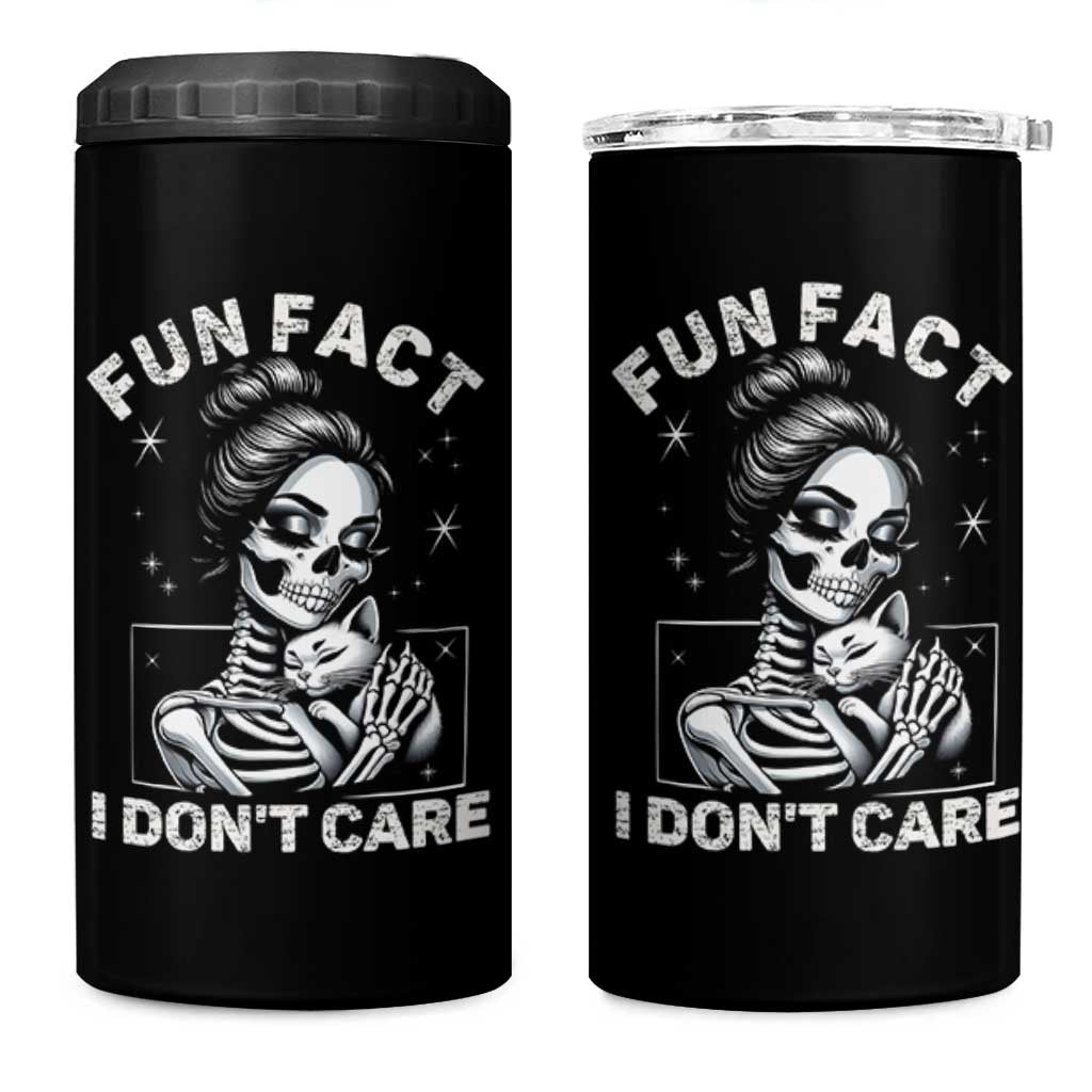 Funny Skeleton Sarcastic 4 in 1 Can Cooler Tumbler Fun Fact I Don Not Care Cat Lover