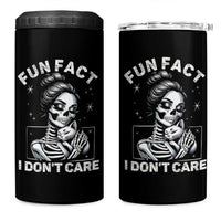Funny Skeleton Sarcastic 4 in 1 Can Cooler Tumbler Fun Fact I Don Not Care Cat Lover
