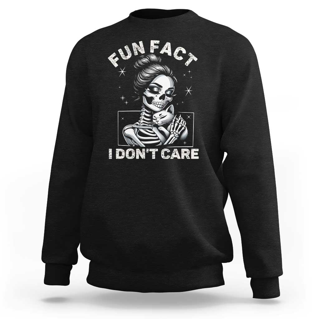 Funny Skeleton Sarcastic Sweatshirt Fun Fact I Don Not Care Cat Lover - Wonder Print Shop
