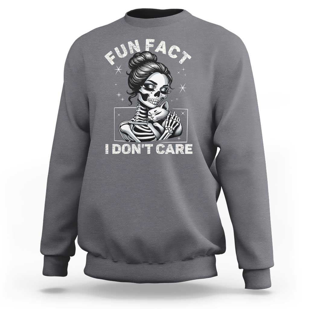 Funny Skeleton Sarcastic Sweatshirt Fun Fact I Don Not Care Cat Lover - Wonder Print Shop