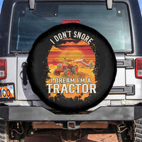 Funny Tractor Spare Tire Cover I Do Not Snore I Dream I Am A Tractor - Wonder Print Shop