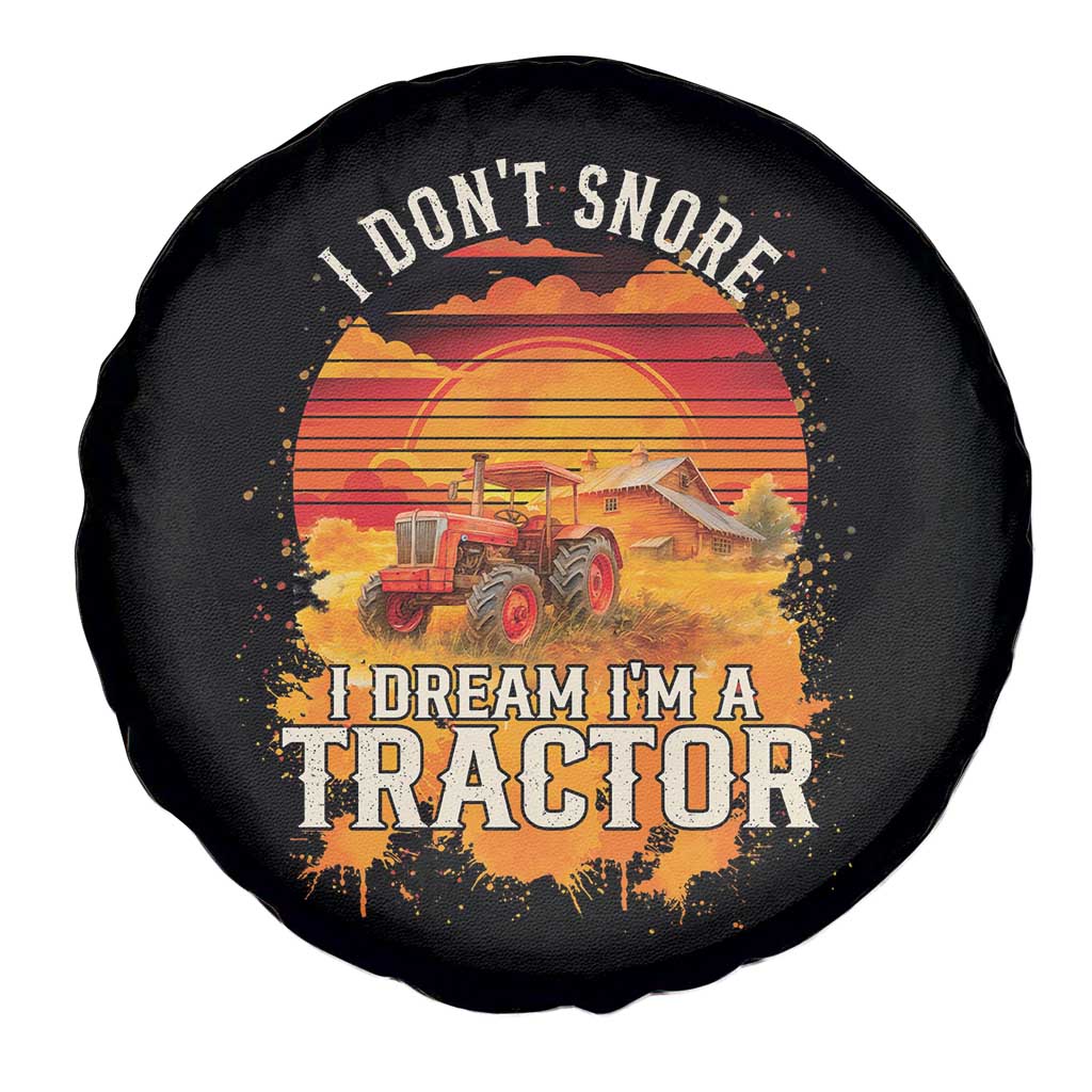 Funny Tractor Spare Tire Cover I Do Not Snore I Dream I Am A Tractor - Wonder Print Shop
