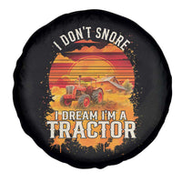 Funny Tractor Spare Tire Cover I Do Not Snore I Dream I Am A Tractor - Wonder Print Shop
