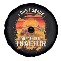 Funny Tractor Spare Tire Cover I Do Not Snore I Dream I Am A Tractor - Wonder Print Shop