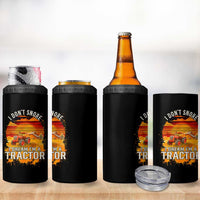 Funny Tractor 4 in 1 Can Cooler Tumbler I Do Not Snore I Dream I Am A Tractor