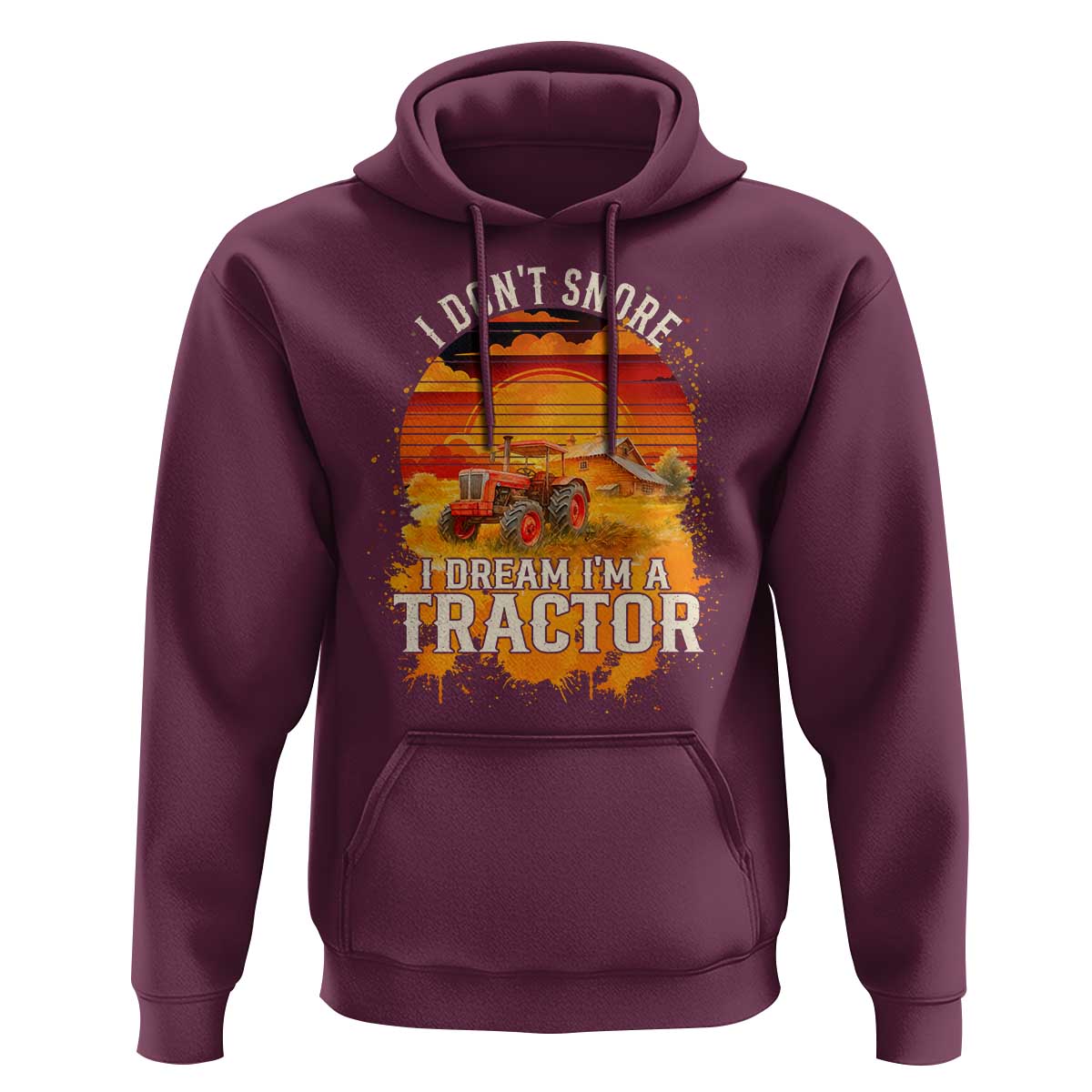 Funny Tractor Hoodie I Do Not Snore I Dream I Am A Tractor - Wonder Print Shop