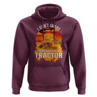 Funny Tractor Hoodie I Do Not Snore I Dream I Am A Tractor - Wonder Print Shop