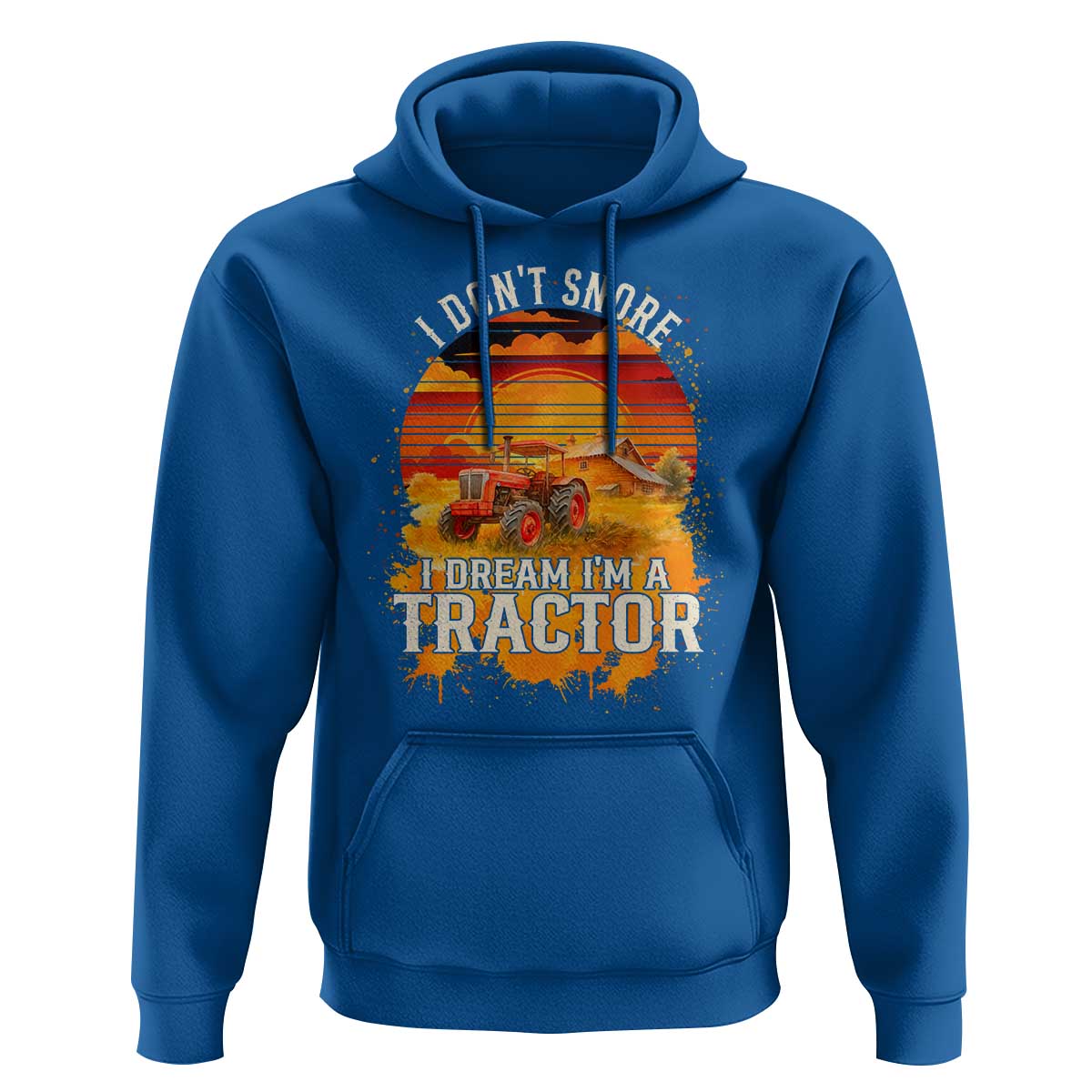 Funny Tractor Hoodie I Do Not Snore I Dream I Am A Tractor - Wonder Print Shop