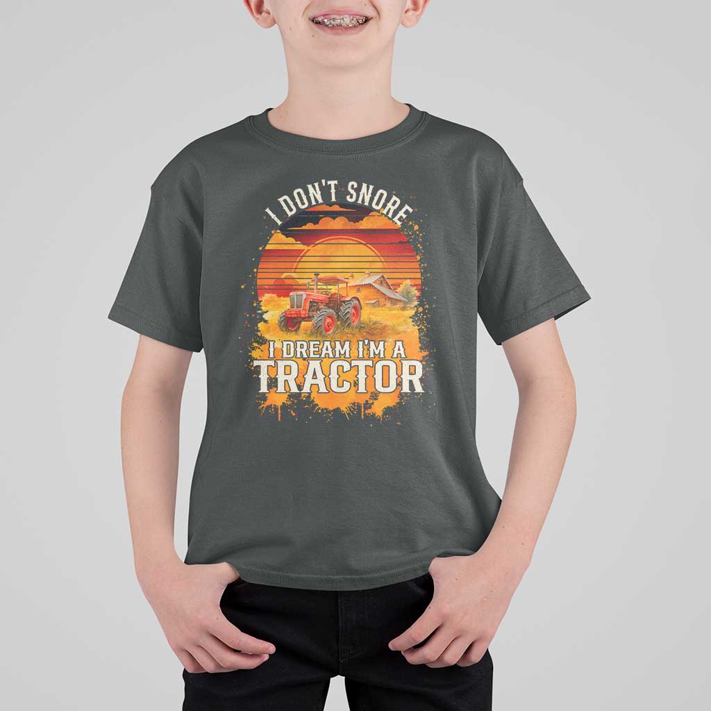 Funny Tractor T Shirt For Kid I Do Not Snore I Dream I Am A Tractor - Wonder Print Shop
