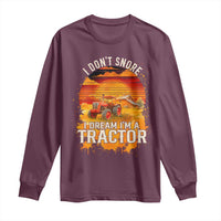 Funny Tractor Long Sleeve Shirt I Do Not Snore I Dream I Am A Tractor - Wonder Print Shop