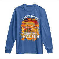 Funny Tractor Long Sleeve Shirt I Do Not Snore I Dream I Am A Tractor - Wonder Print Shop
