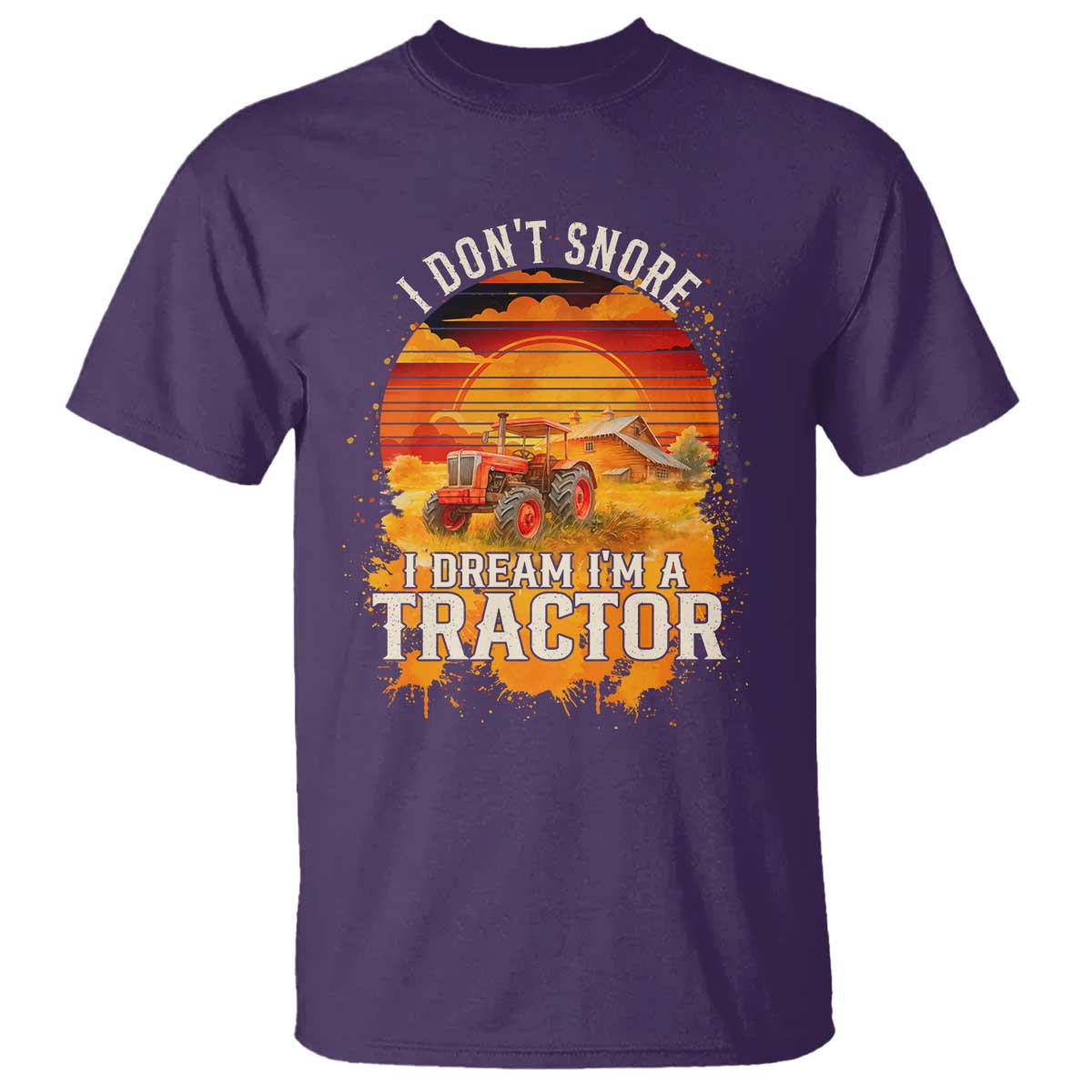 Funny Tractor T Shirt I Do Not Snore I Dream I Am A Tractor - Wonder Print Shop