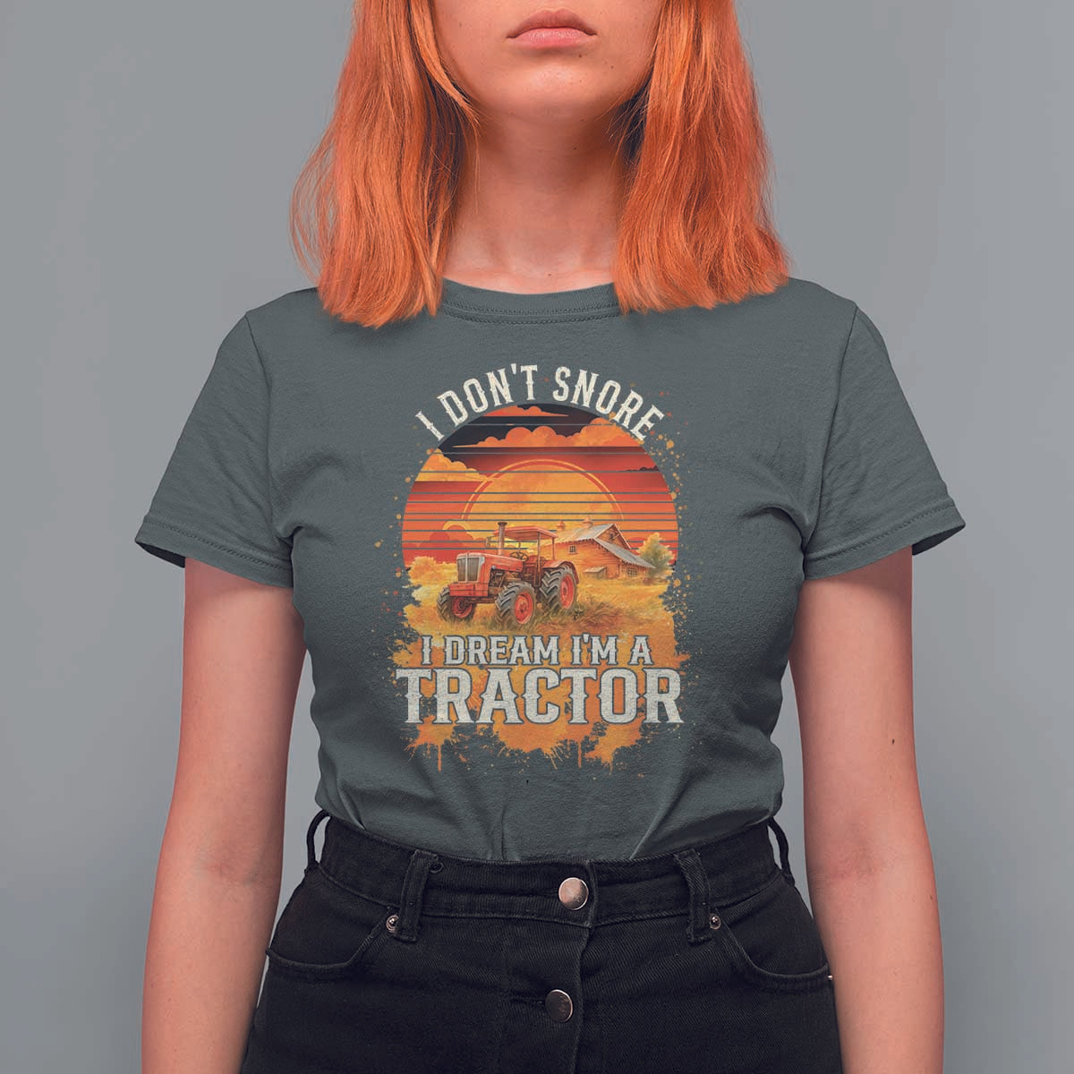 Funny Tractor T Shirt For Women I Do Not Snore I Dream I Am A Tractor - Wonder Print Shop