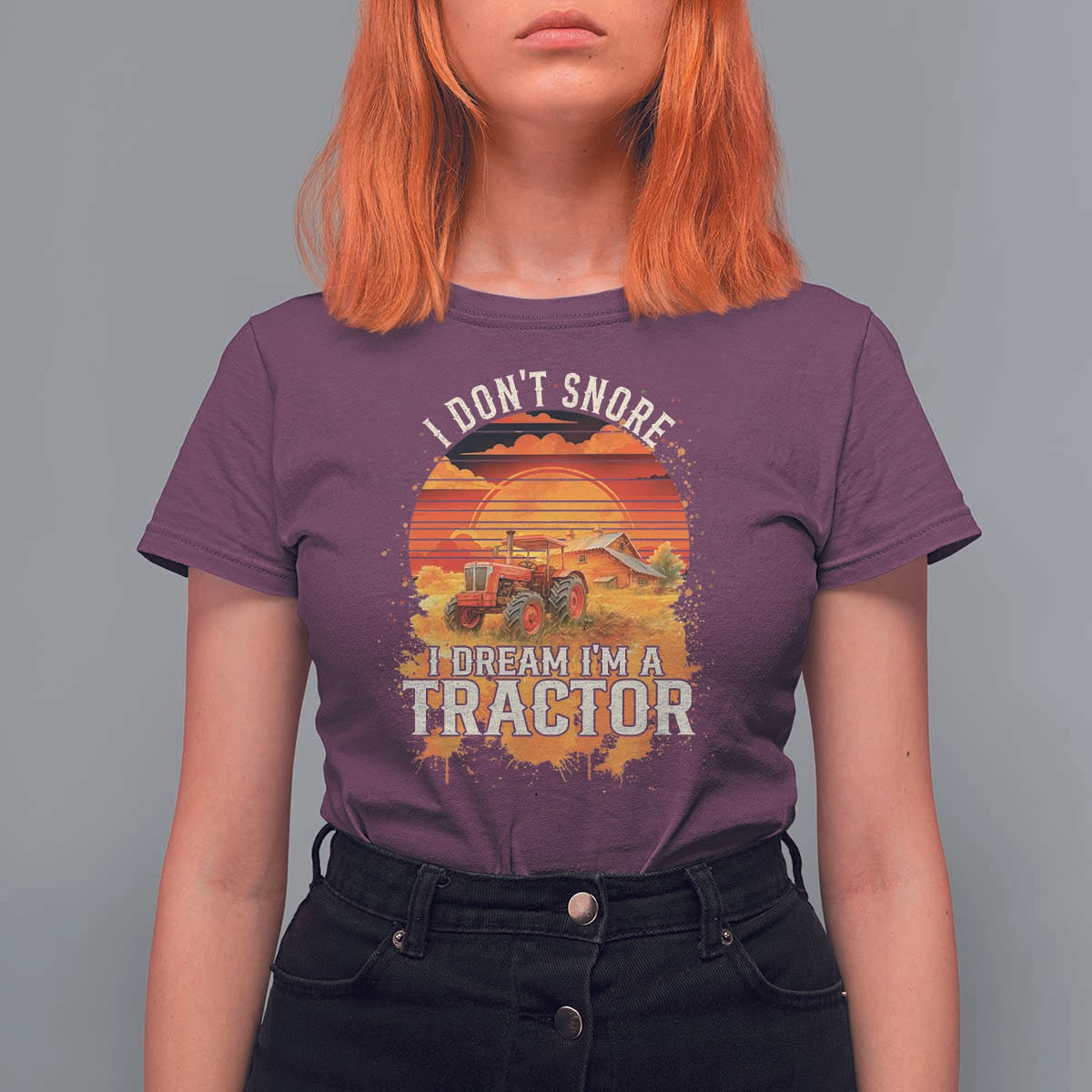 Funny Tractor T Shirt For Women I Do Not Snore I Dream I Am A Tractor - Wonder Print Shop