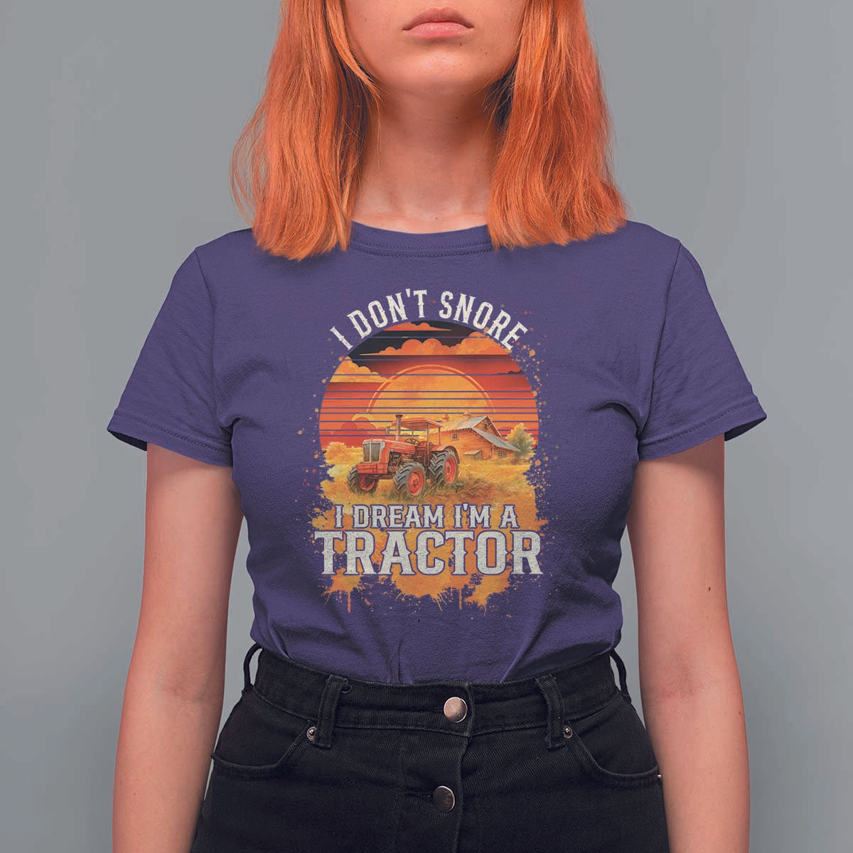 Funny Tractor T Shirt For Women I Do Not Snore I Dream I Am A Tractor - Wonder Print Shop