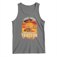 Funny Tractor Tank Top I Do Not Snore I Dream I Am A Tractor - Wonder Print Shop