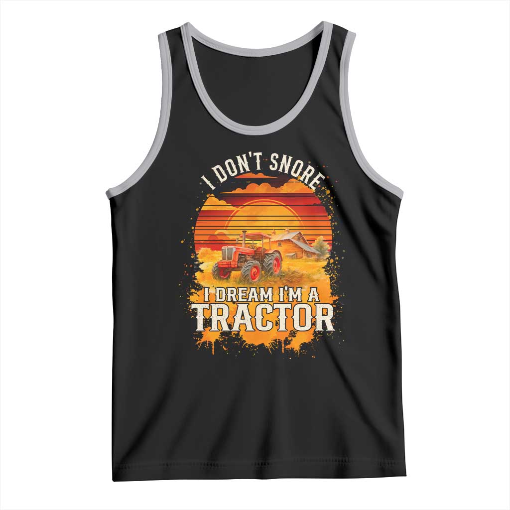 Funny Tractor Tank Top I Do Not Snore I Dream I Am A Tractor - Wonder Print Shop